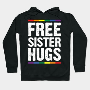 Womens Free Sister Hugs Lgbt Pride Supports Pride Month Hoodie